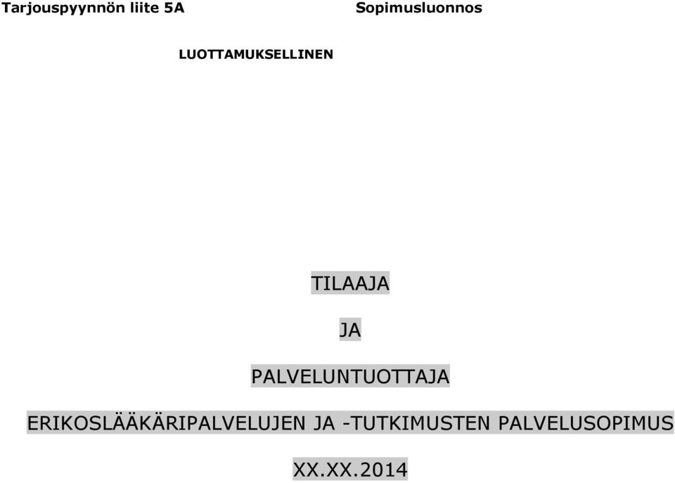 TILAAJA JA PALVELUNTUOTTAJA