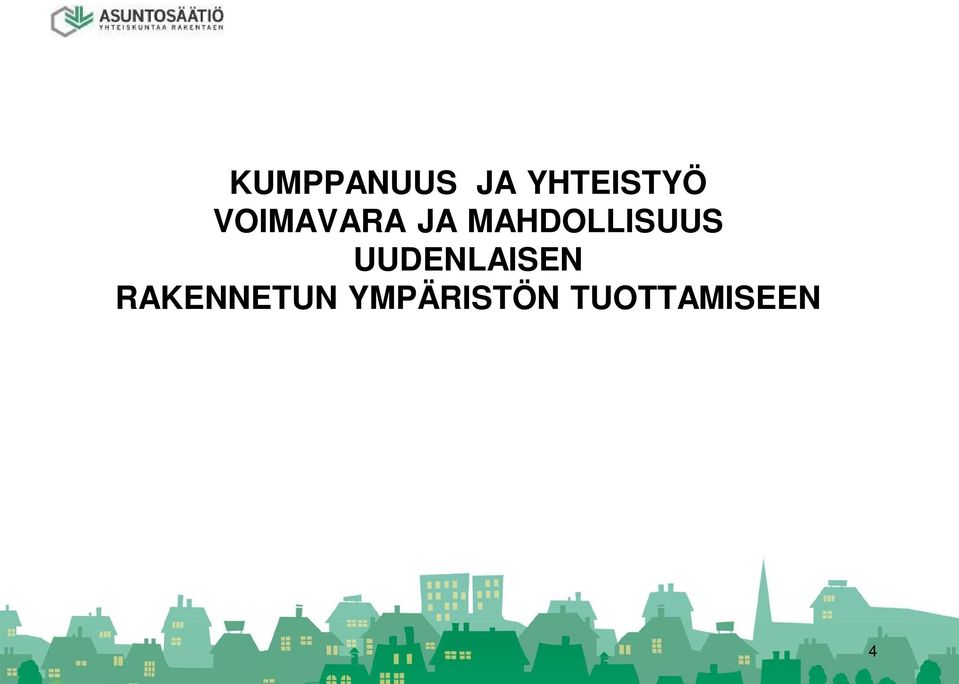 MAHDOLLISUUS UUDENLAISEN