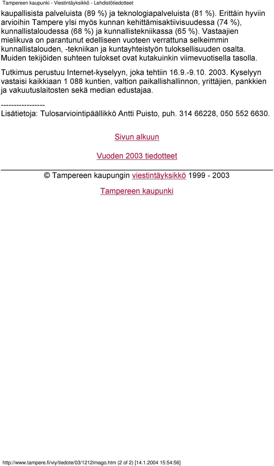 Vastaajien mielikuva on parantunut edelliseen vuoteen verrattuna selkeimmin kunnallistalouden, -tekniikan ja kuntayhteistyön tuloksellisuuden osalta.