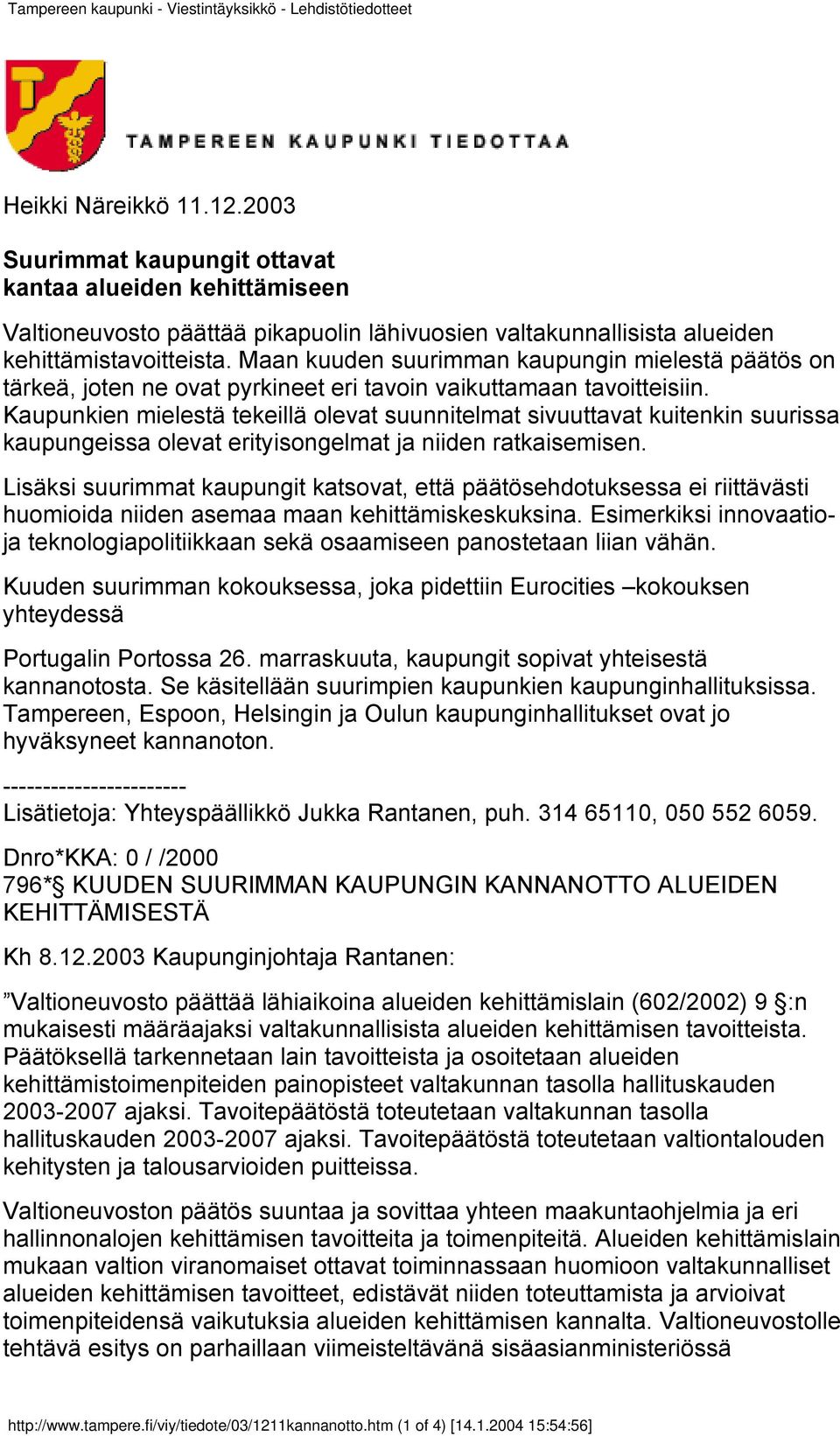 Kaupunkien mielestä tekeillä olevat suunnitelmat sivuuttavat kuitenkin suurissa kaupungeissa olevat erityisongelmat ja niiden ratkaisemisen.