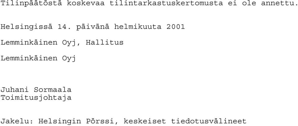 päivänä helmikuuta 2001 Lemminkäinen Oyj, Hallitus