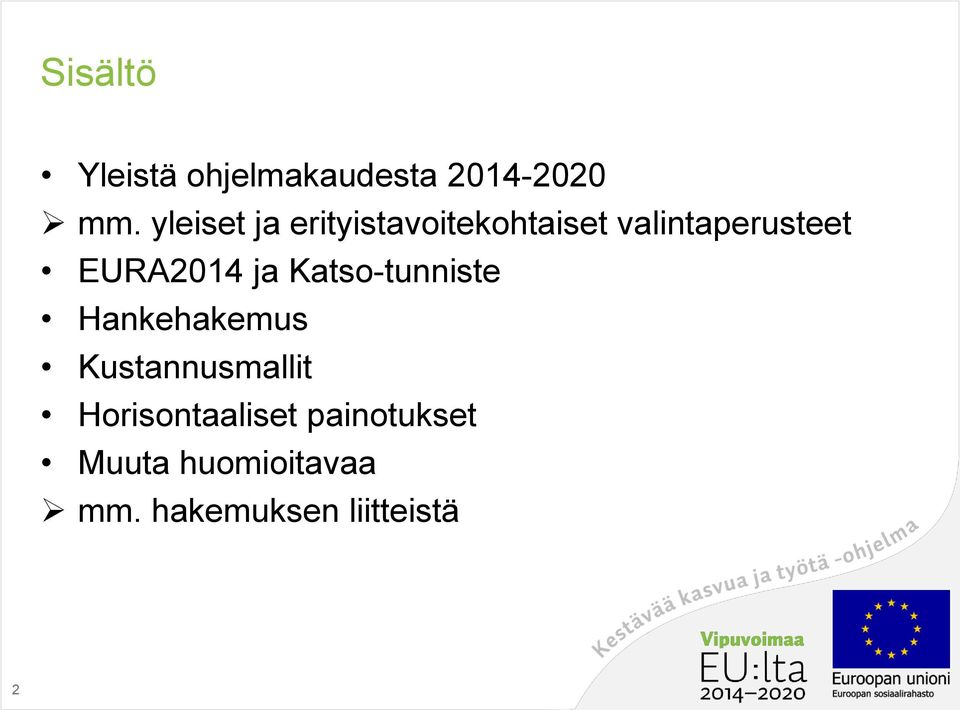 EURA2014 ja Katso-tunniste Hankehakemus Kustannusmallit