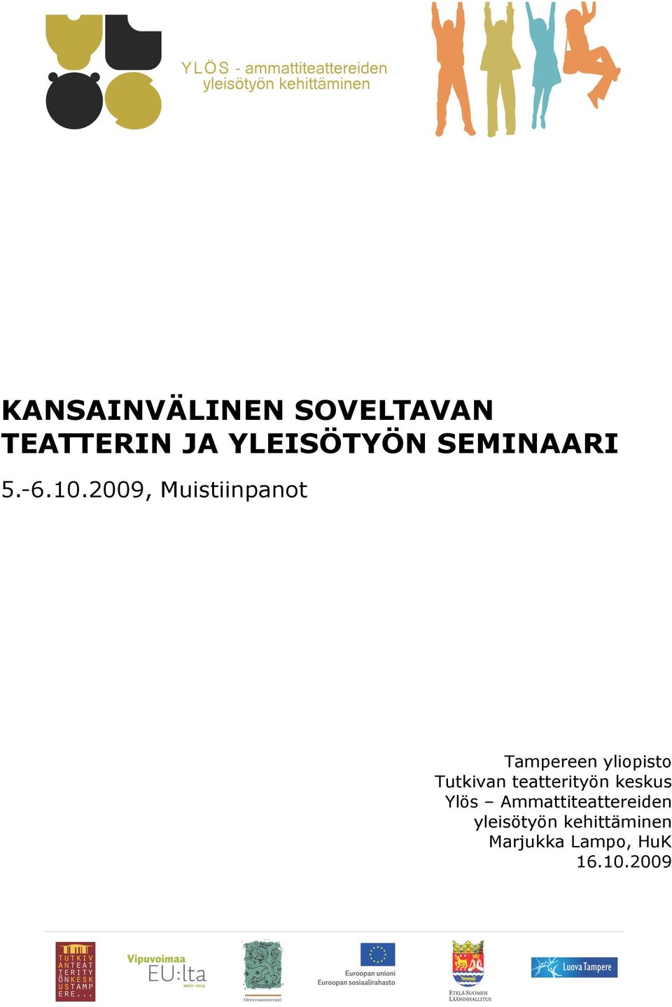 2009, Muistiinpanot Tampereen yliopisto Tutkivan