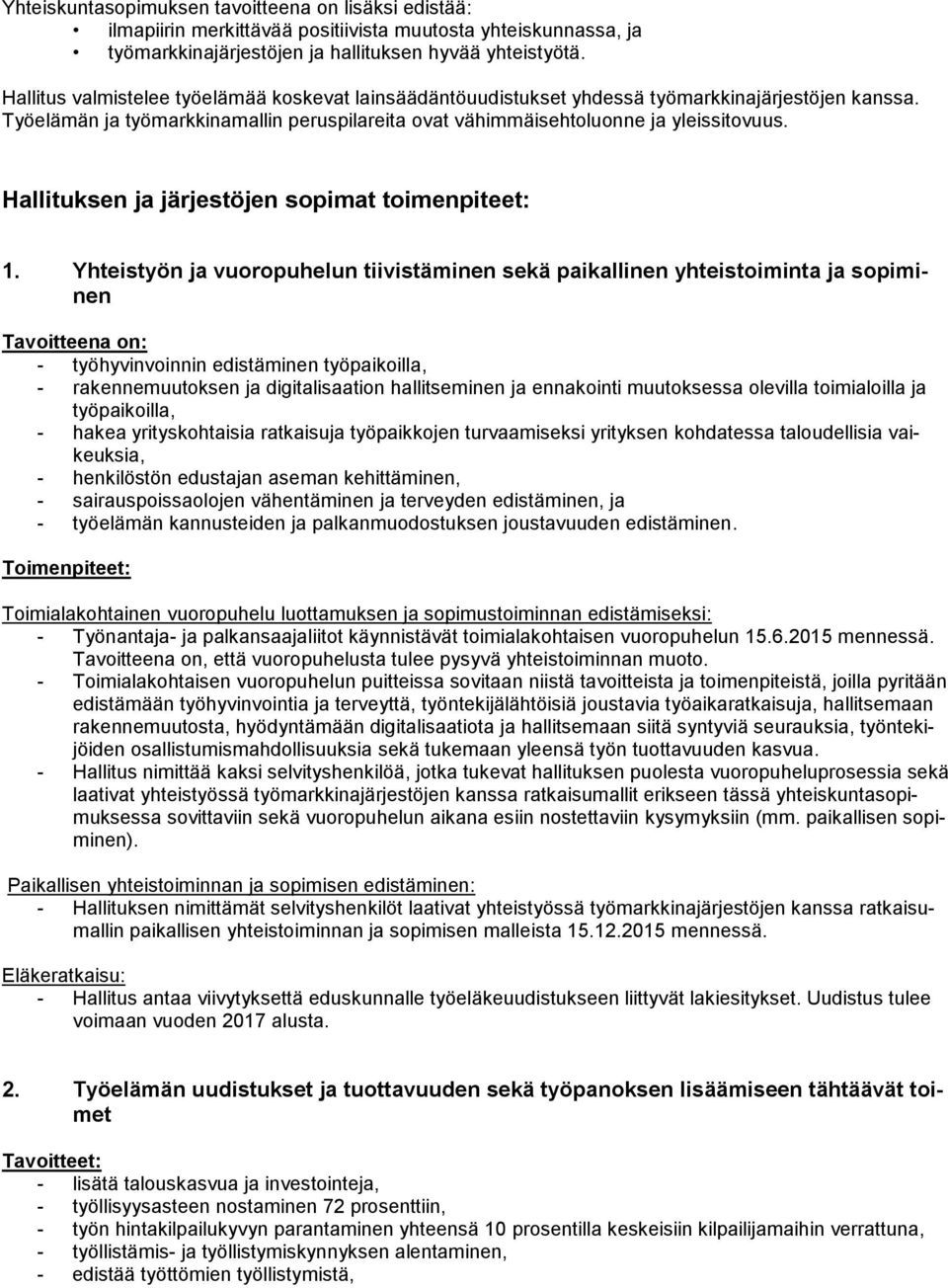 Hallituksen ja järjestöjen sopimat toimenpiteet: 1.