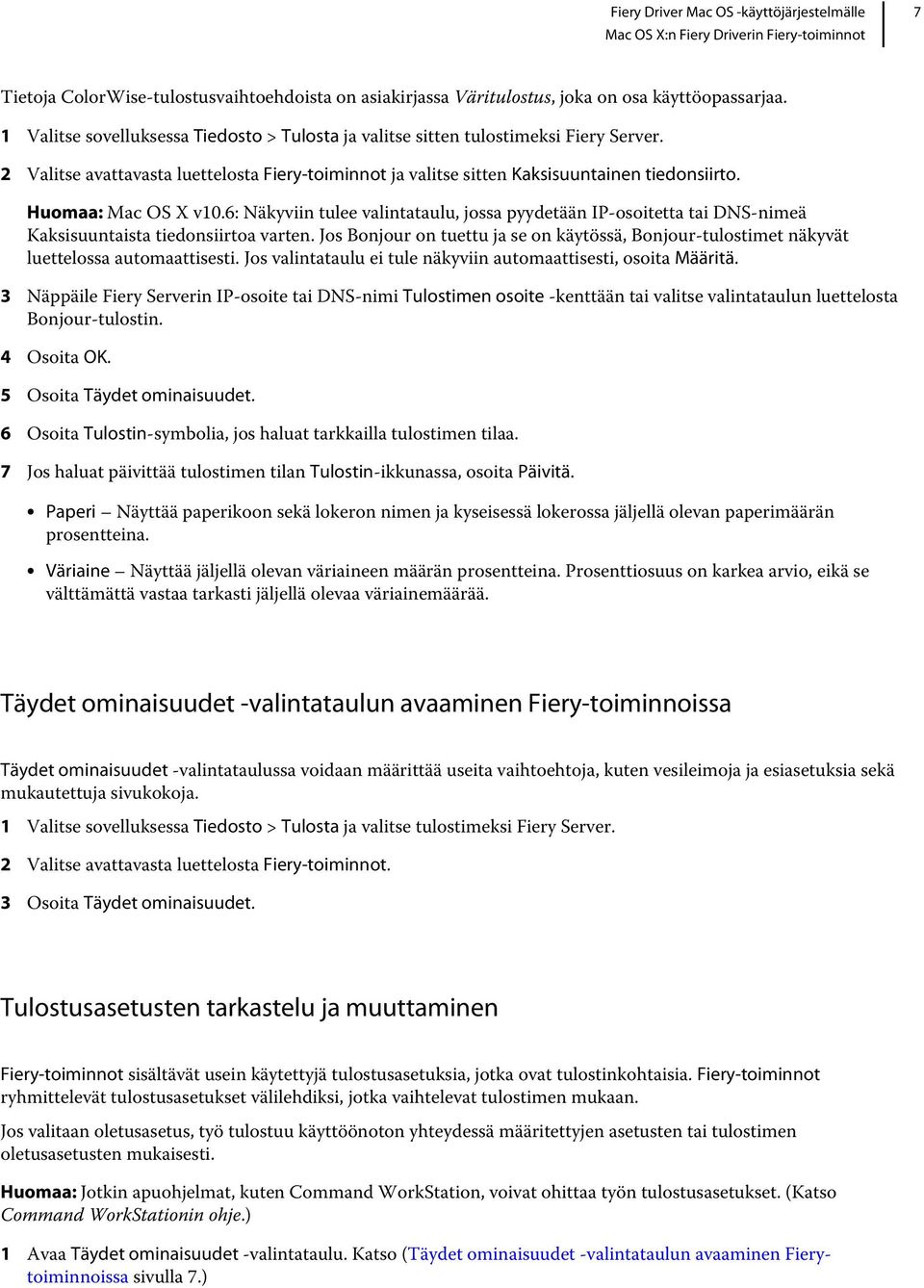 6: Näkyviin tulee valintataulu, jossa pyydetään IP-osoitetta tai DNS-nimeä Kaksisuuntaista tiedonsiirtoa varten.