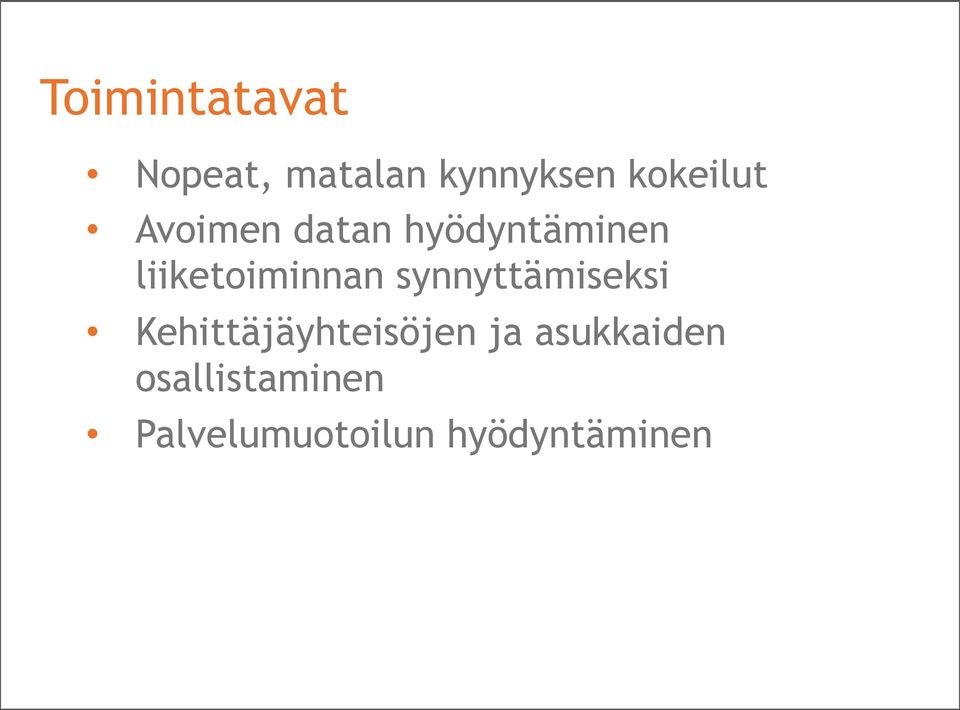 liiketoiminnan synnyttämiseksi