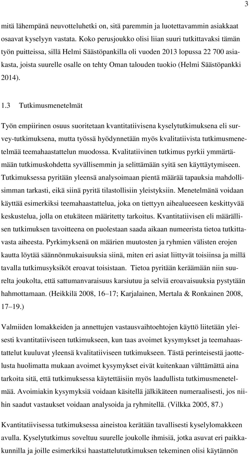 (Helmi Säästöpankki 2014). 1.