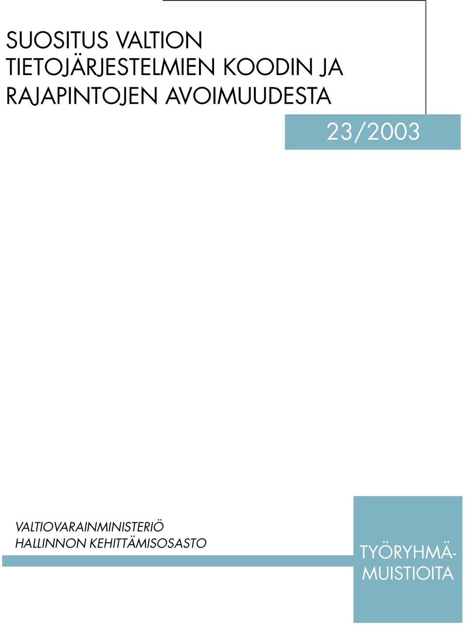 23/2003 VALTIOVARAINMINISTERIÖ