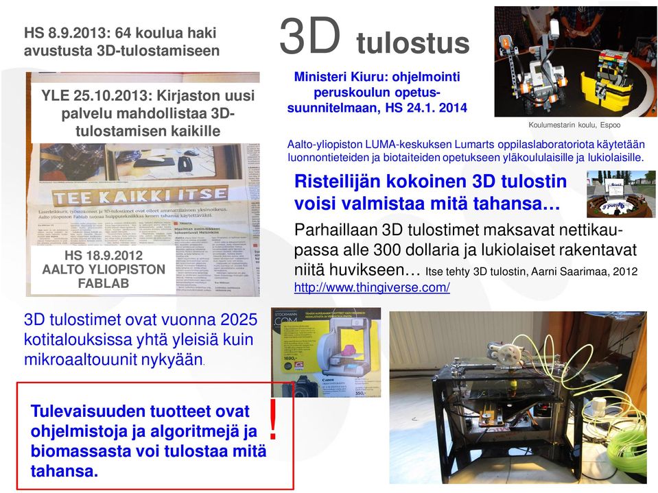 biotaiteiden opetukseen yläkoululaisille ja lukiolaisille.