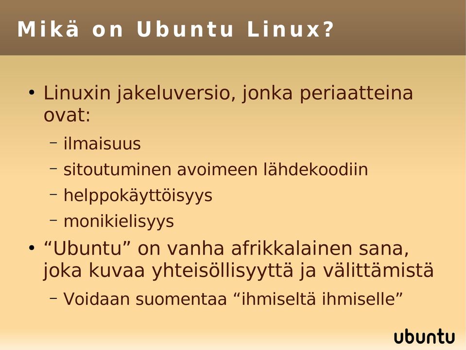 sitoutuminen avoimeen lähdekoodiin helppokäyttöisyys