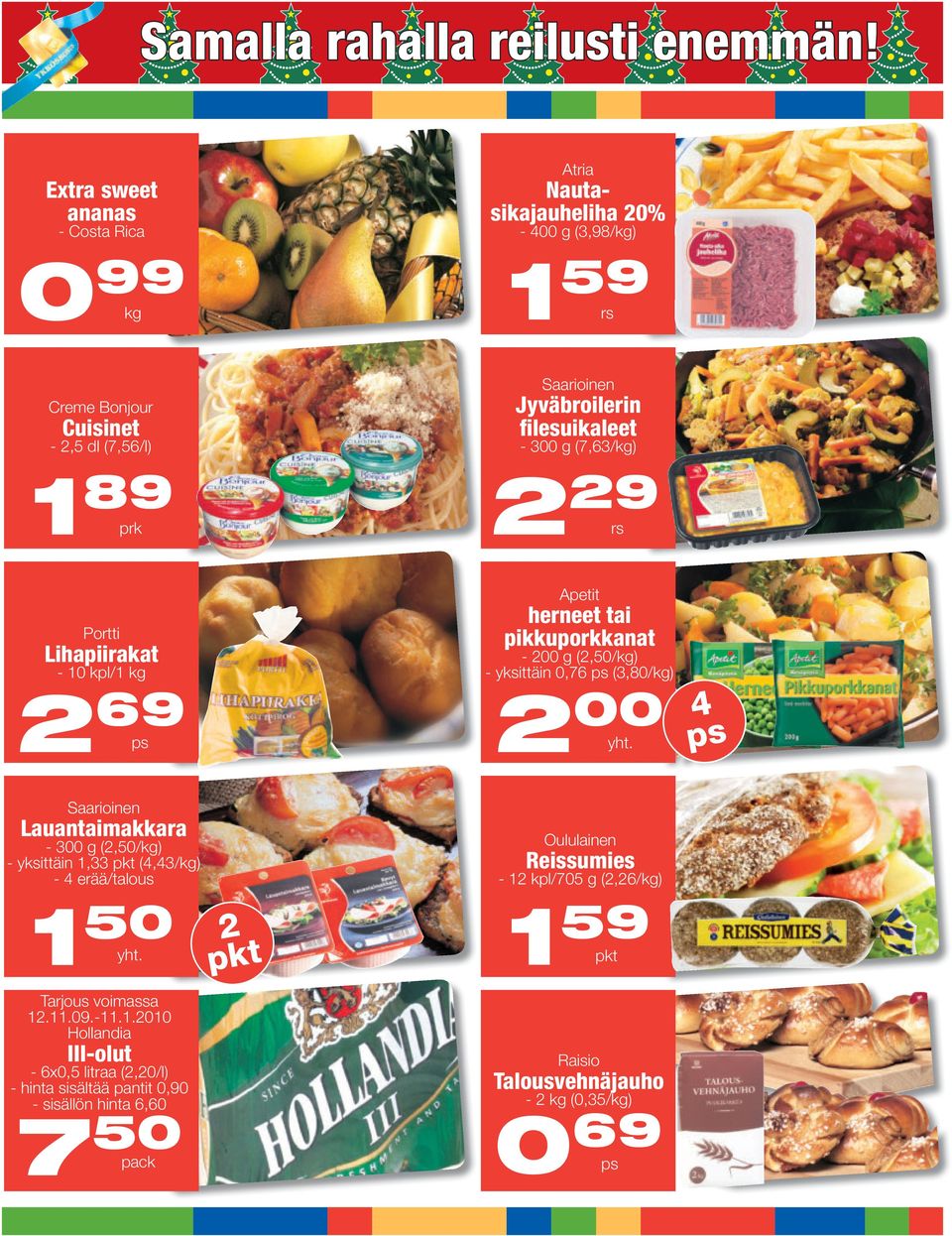 (3,80/) 2 00 yht. 4 ps Saarioinen Lauantaimakkara - 300 g (2,50/) - yksittäin 1,