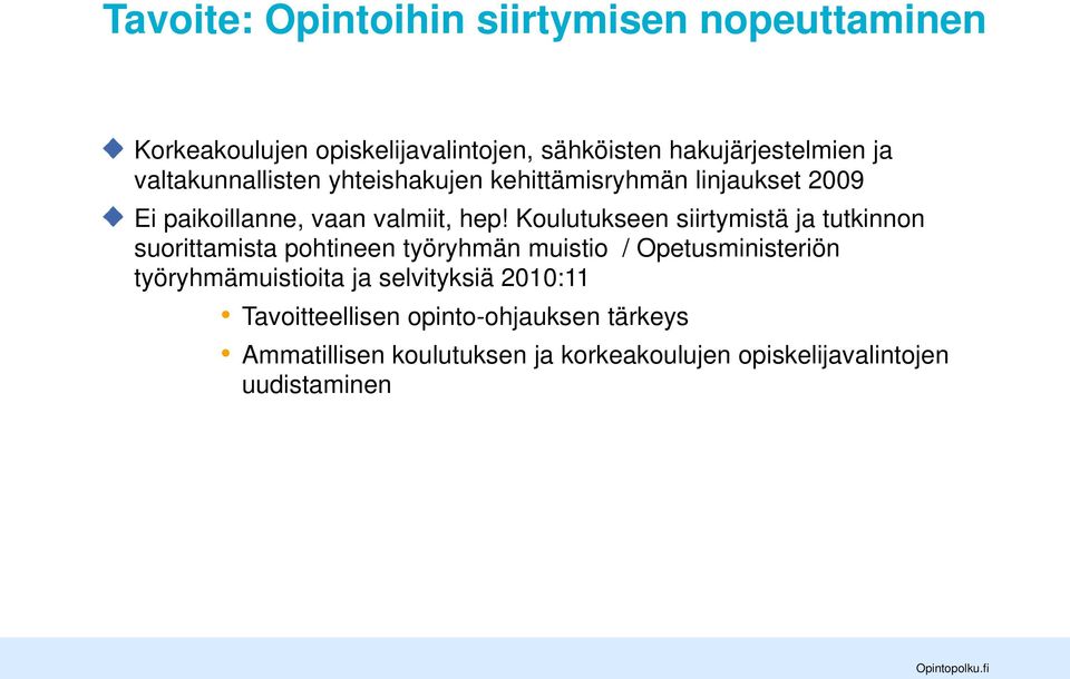 Koulutukseen siirtymistä ja tutkinnon suorittamista pohtineen työryhmän muistio / Opetusministeriön työryhmämuistioita