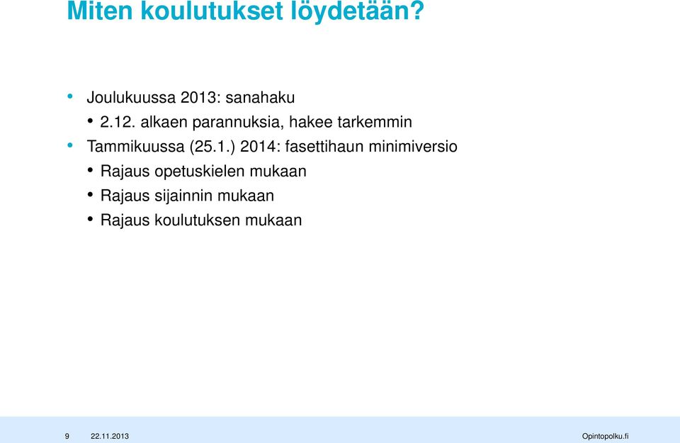 2014: fasettihaun minimiversio Rajaus opetuskielen mukaan