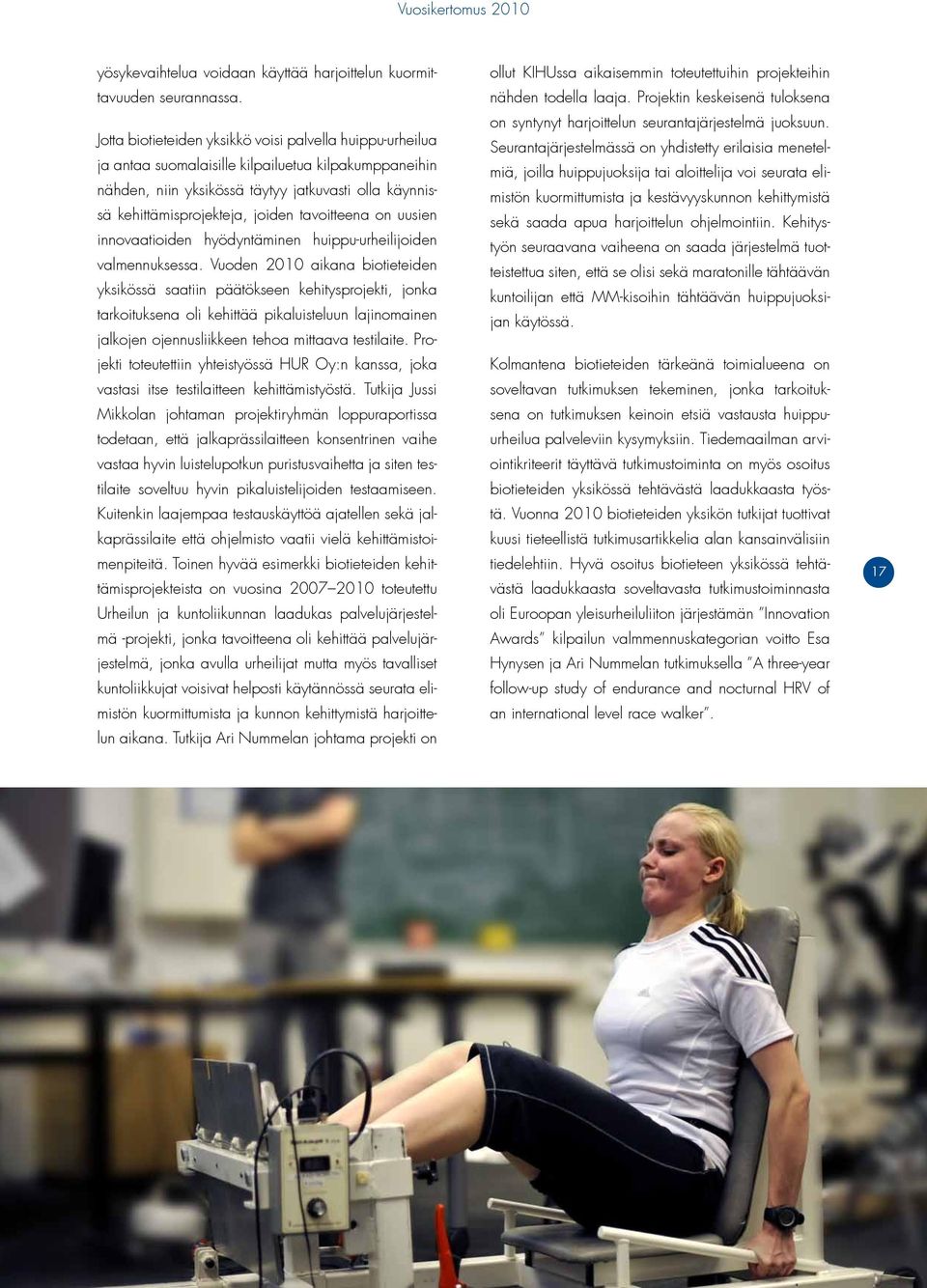 tavoitteena on uusien innovaatioiden hyödyntäminen huippu-urheilijoiden valmennuksessa.
