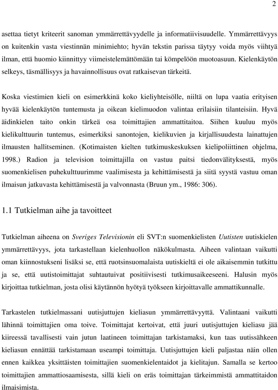 Kielenkäytön selkeys, täsmällisyys ja havainnollisuus ovat ratkaisevan tärkeitä.