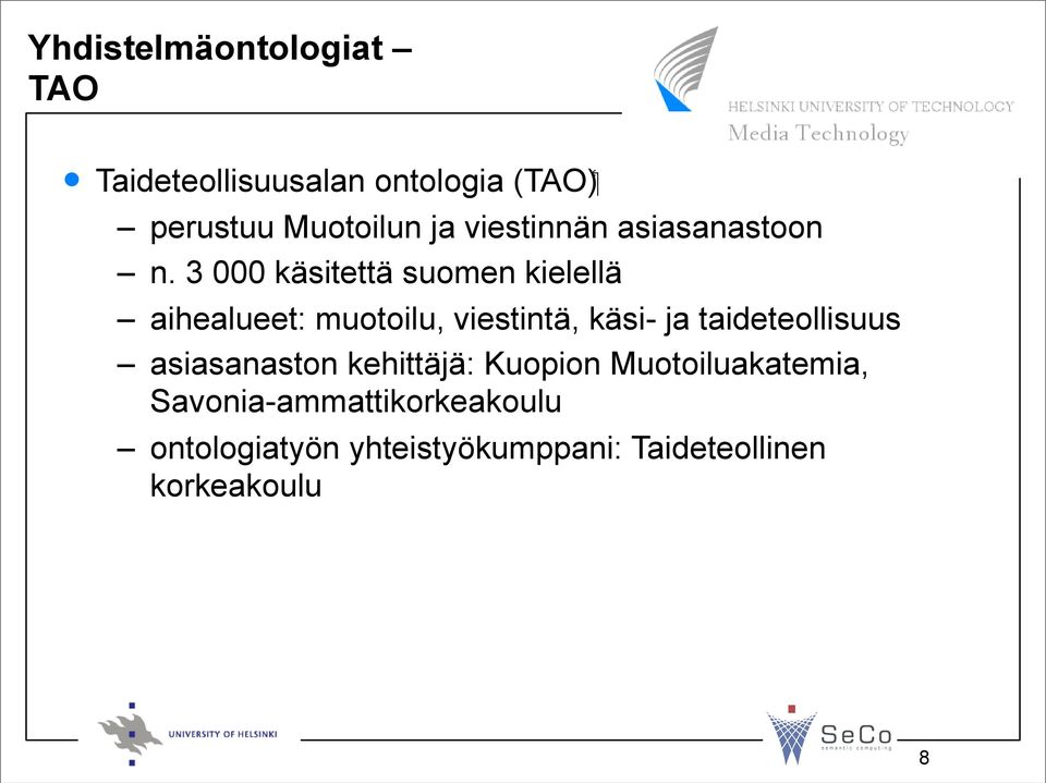 3 000 käsitettä suomen kielellä aihealueet: muotoilu, viestintä, käsi- ja