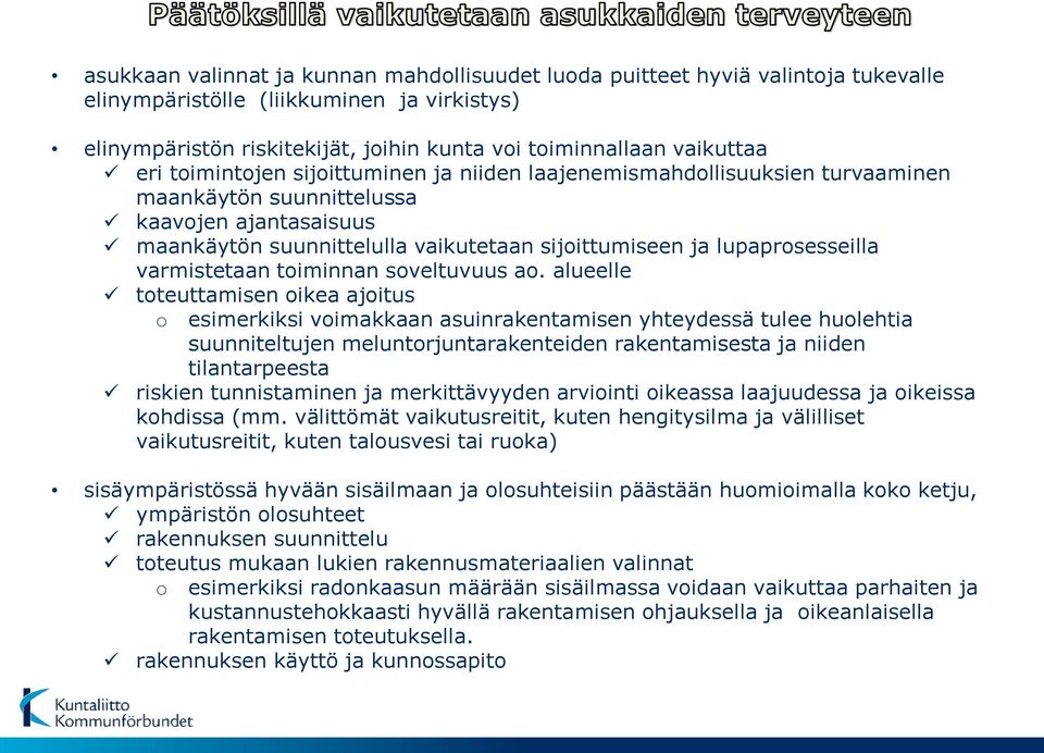 lupaprosesseilla varmistetaan toiminnan soveltuvuus ao.