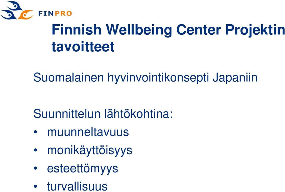 Japaniin Suunnittelun lähtökohtina: