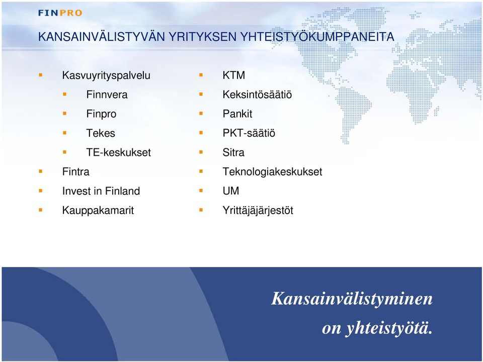 Kauppakamarit KTM Keksintösäätiö Pankit PKT-säätiö Sitra