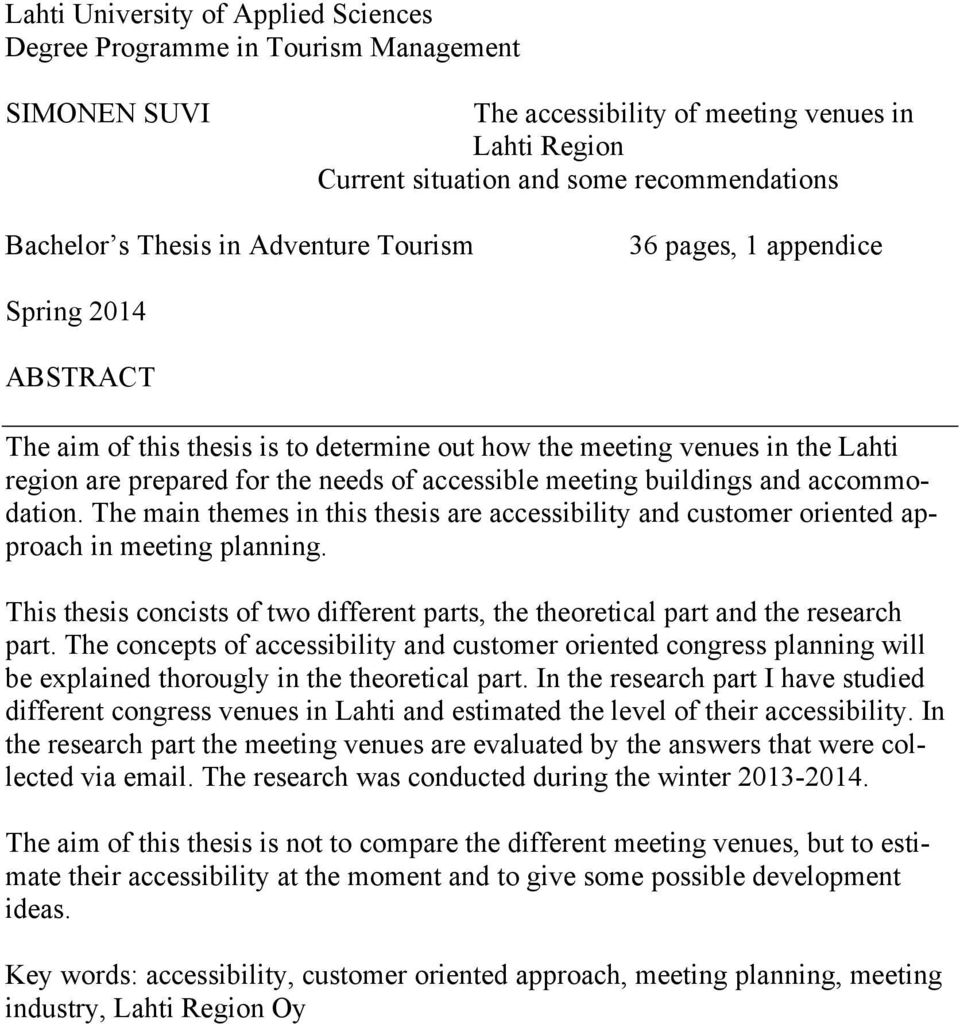 meeting buildings and accommodation. The main themes in this thesis are accessibility and customer oriented approach in meeting planning.