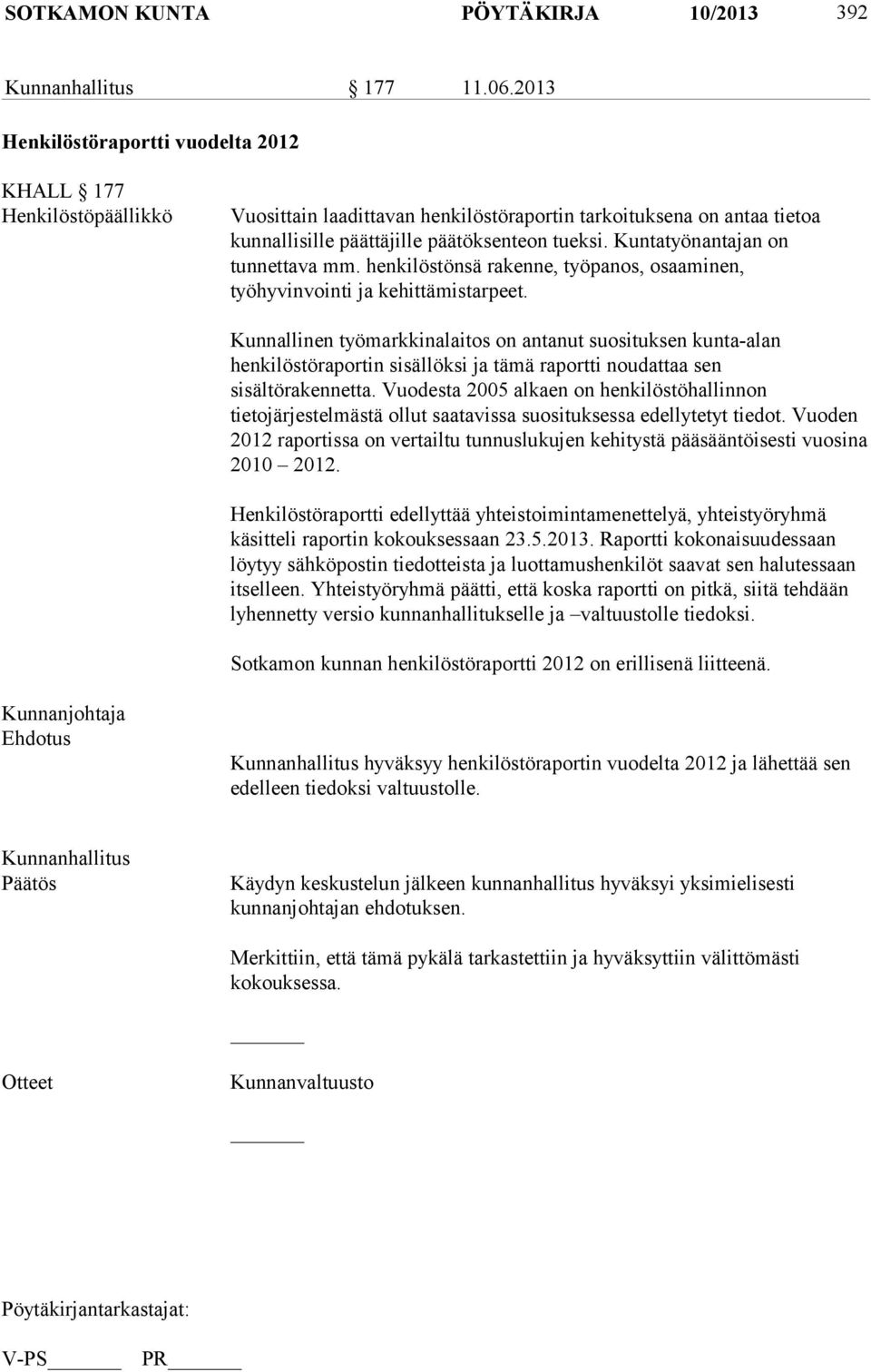 Kuntatyönantajan on tunnettava mm. henkilöstönsä rakenne, työpanos, osaaminen, työhyvinvointi ja kehittämistarpeet.