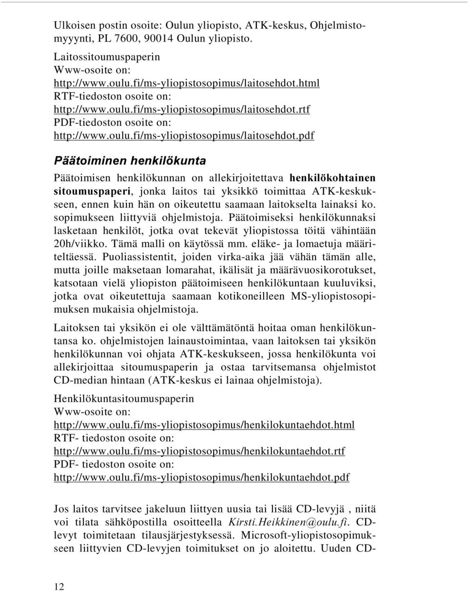 rtf PDF-tiedoston osoite on: http://www.oulu.fi/ms-yliopistosopimus/laitosehdot.