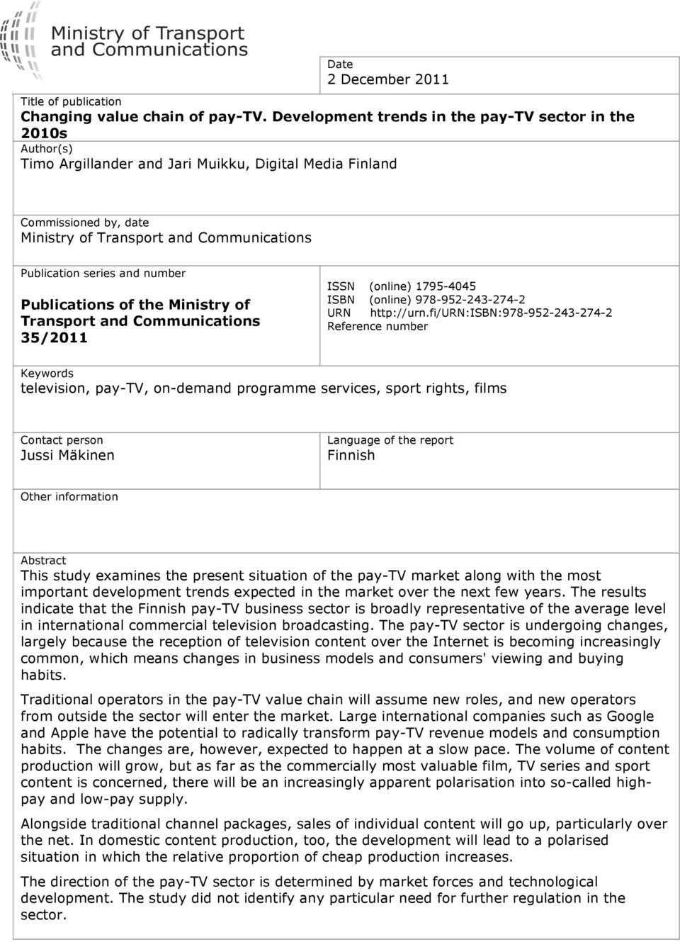 series and number Publications of the Ministry of Transport and Communications 35/2011 ISSN (online) 1795-4045 ISBN (online) 978-952-243-274-2 URN http://urn.