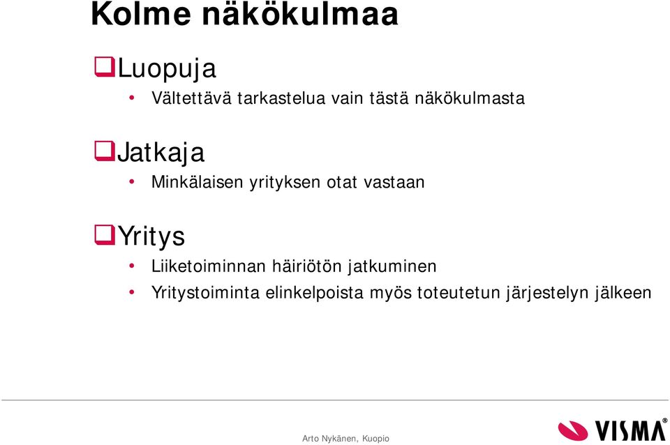 Yritys Liiketoiminnan häiriötön jatkuminen Yritystoiminta