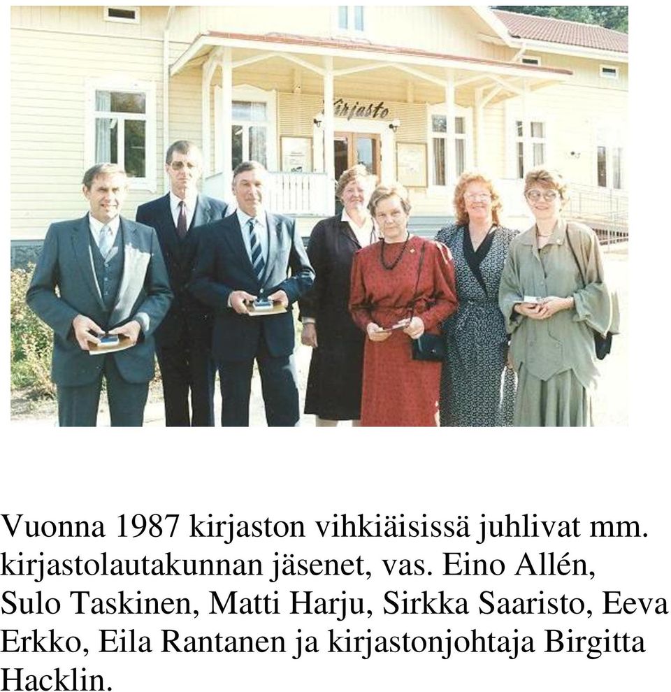 Eino Allén, Sulo Taskinen, Matti Harju, Sirkka