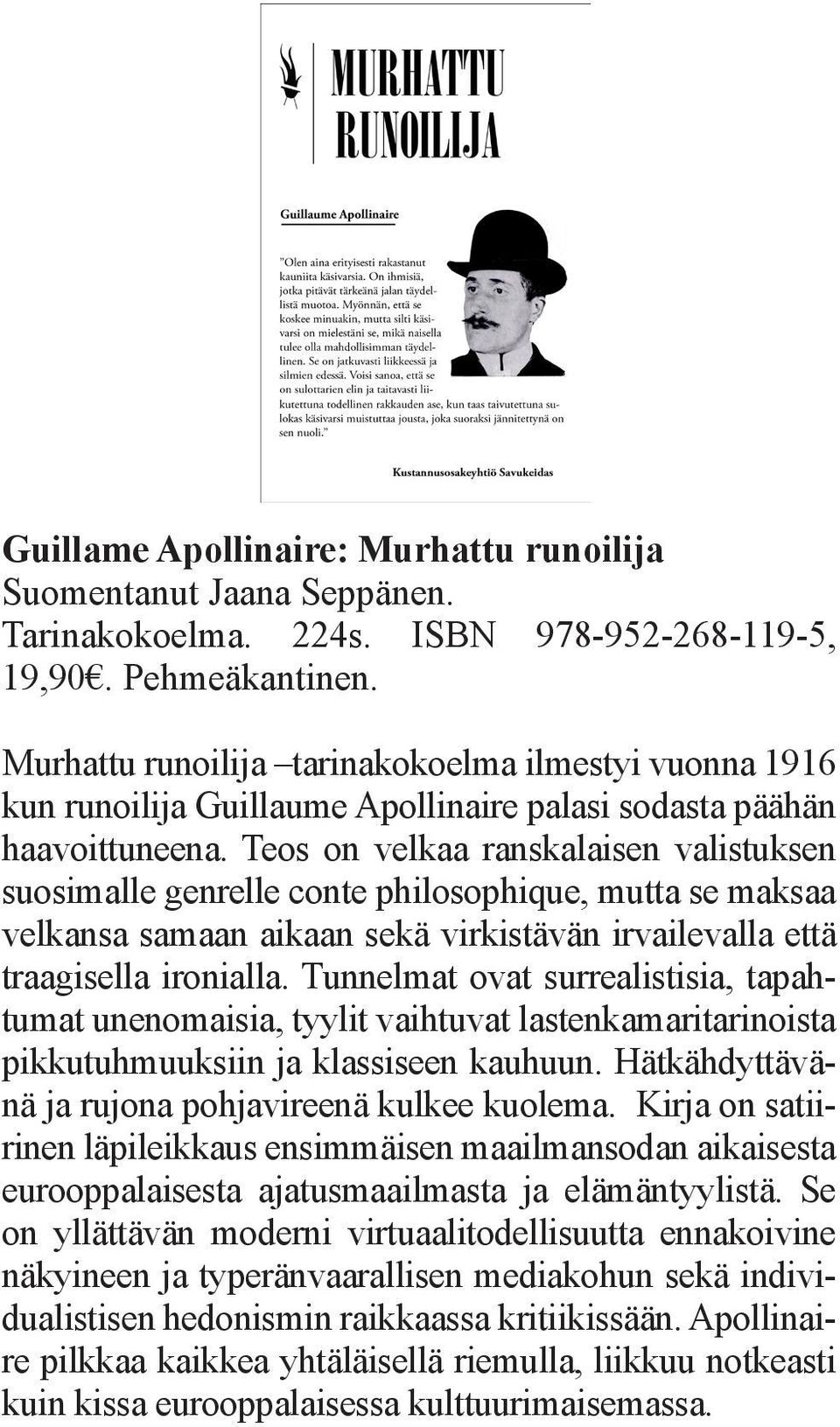 Teos on velkaa ranskalaisen valistuksen suosimalle genrelle conte philosophique, mutta se maksaa velkansa samaan aikaan sekä virkistävän irvailevalla että traagisella ironialla.