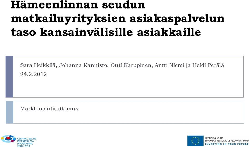 asiakkaille Sara Heikkilä, Johanna Kannisto,