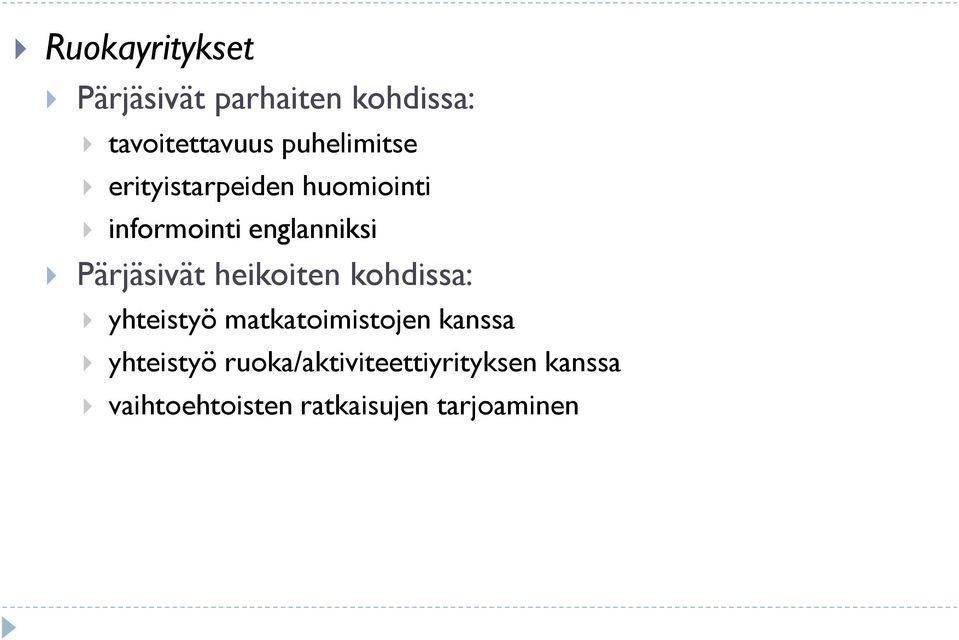 Pärjäsivät heikoiten kohdissa: yhteistyö matkatoimistojen kanssa
