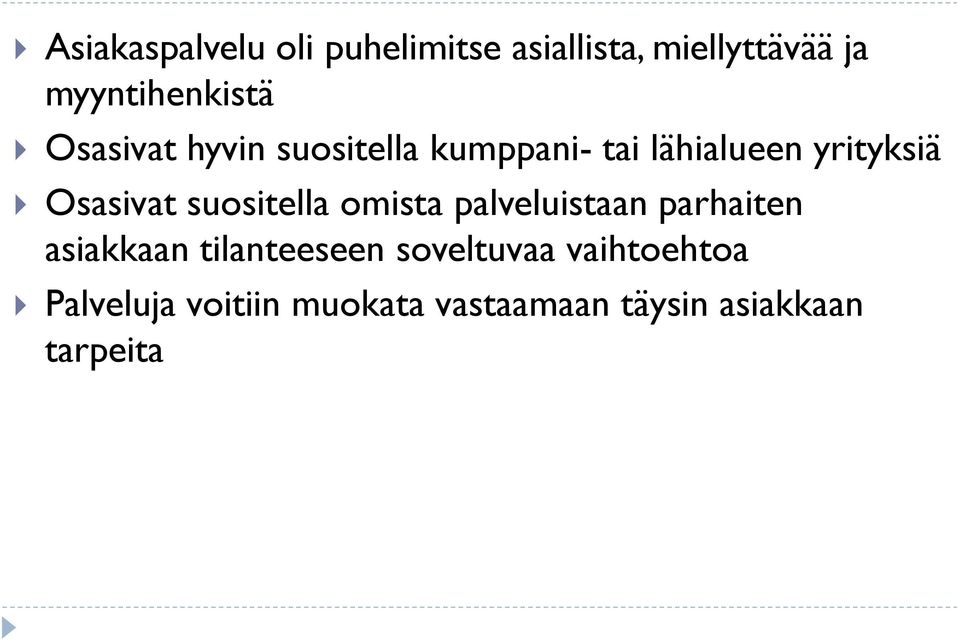 suositella omista palveluistaan parhaiten asiakkaan tilanteeseen