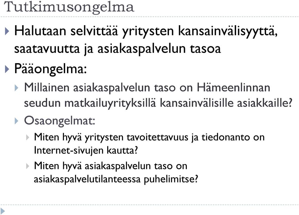 kansainvälisille asiakkaille?