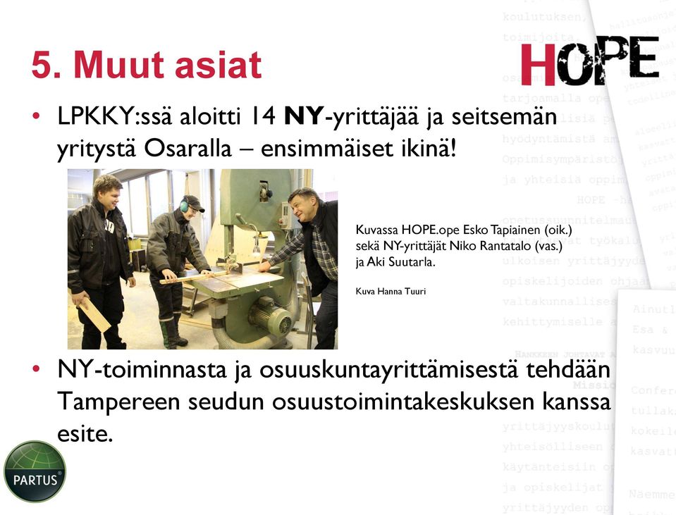 ) sekä NY-yrittäjät Niko Rantatalo (vas.) ja Aki Suutarla.