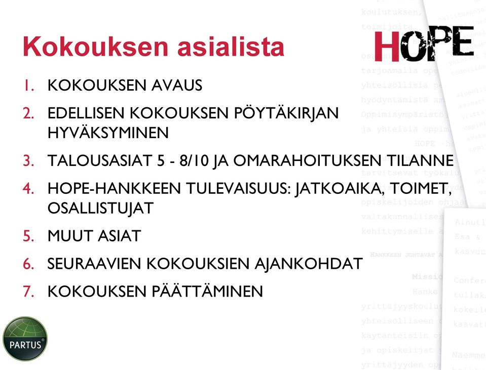TALOUSASIAT 5-8/10 JA OMARAHOITUKSEN TILANNE 4.