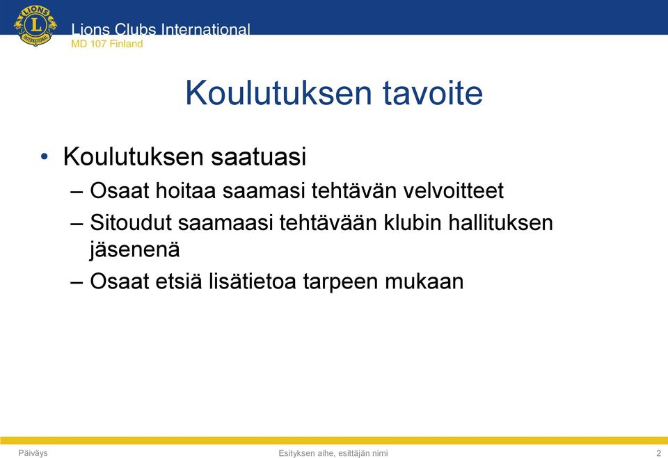 tehtävään klubin hallituksen jäsenenä Osaat etsiä