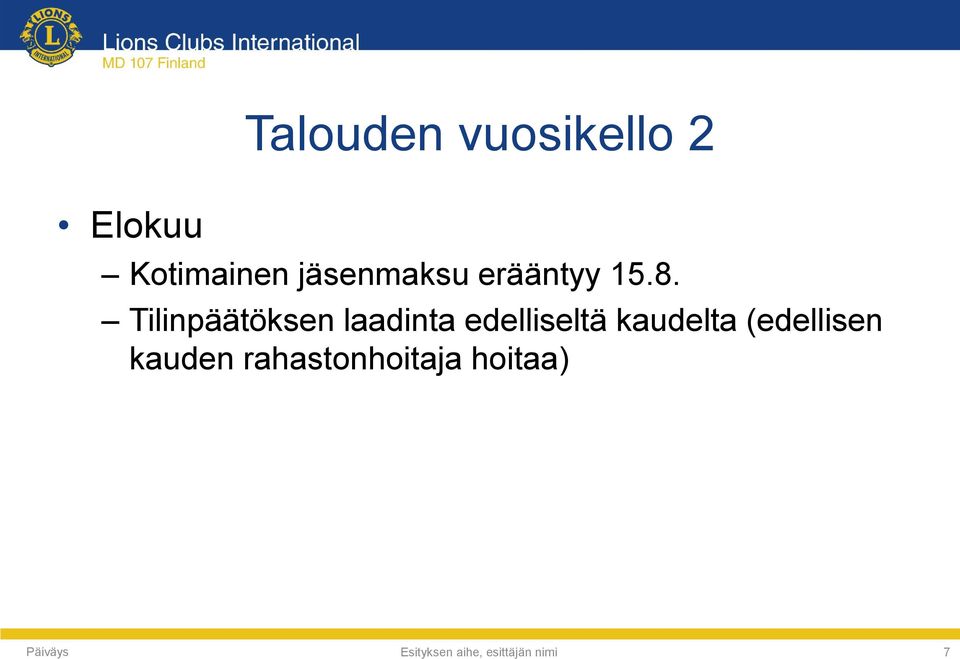 Tilinpäätöksen laadinta edelliseltä kaudelta