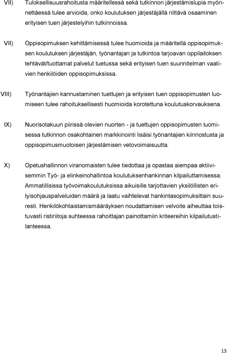 erityisen tuen suunnitelman vaativien henkilöiden oppisopimuksissa.