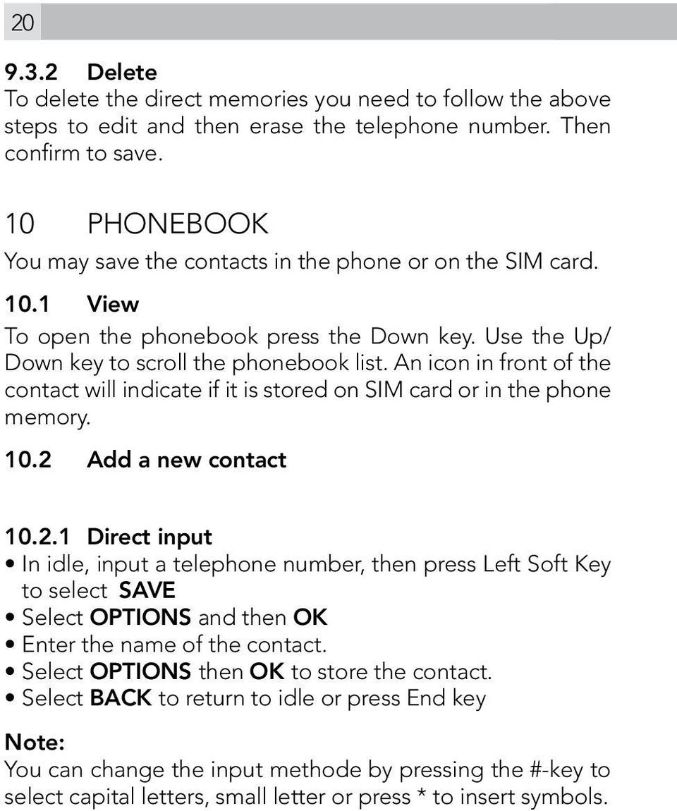 An icon in front of the contact will indicate if it is stored on SIM card or in the phone memory. 10.2 