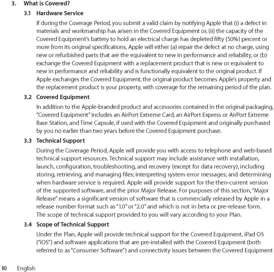 of the Covered Equipment s battery to hold an electrical charge has depleted fifty (50%) percent or more from its original specifications, Apple will either (a) repair the defect at no charge, using