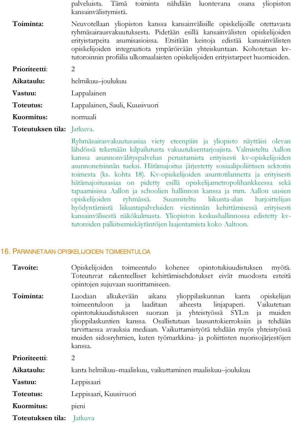 Kohotetaan kvtutoroinnin profiilia ulkomaalaisten opiskelijoiden erityistarpeet huomioiden.