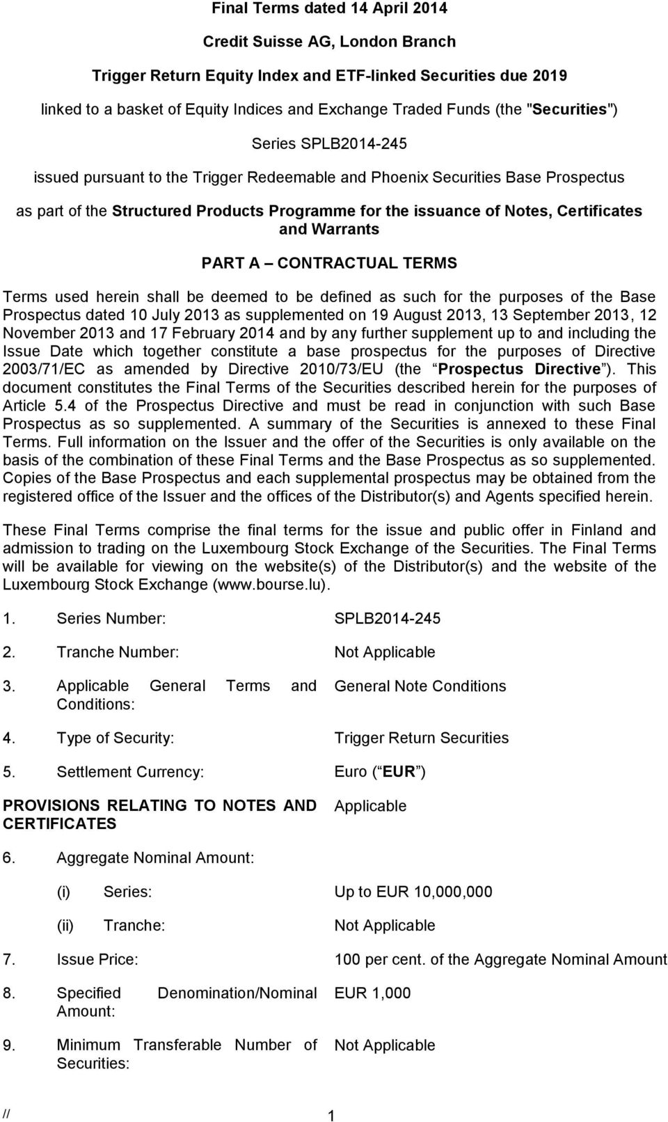 and Warrants PART A CONTRACTUAL TERMS Terms used herein shall be deemed to be defined as such for the purposes of the Base Prospectus dated 10 July 2013 as supplemented on 19 August 2013, 13