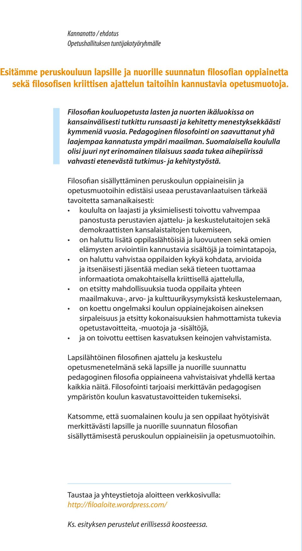 Pedagoginen filosofointi on saavuttanut yhä laajempaa kannatusta ympäri maailman.