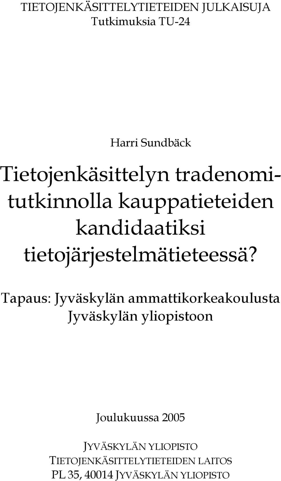 tietojärjestelmätieteessä?