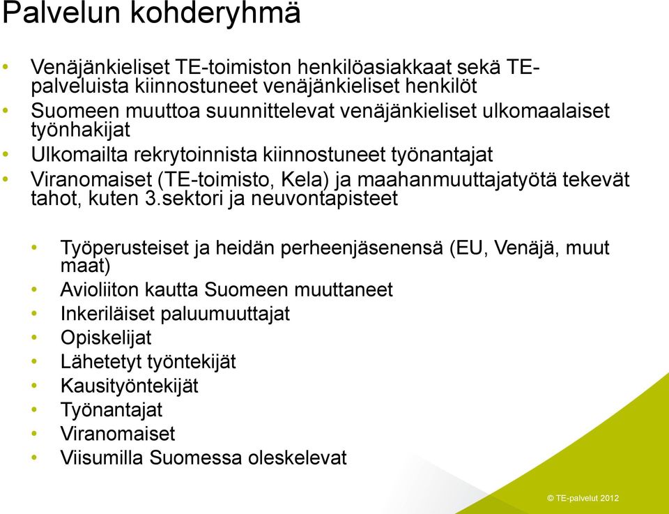 maahanmuuttajatyötä tekevät tahot, kuten 3.