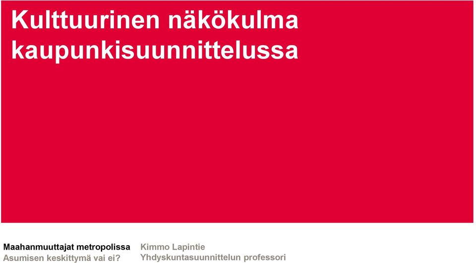 Maahanmuuttajat metropolissa Asumisen