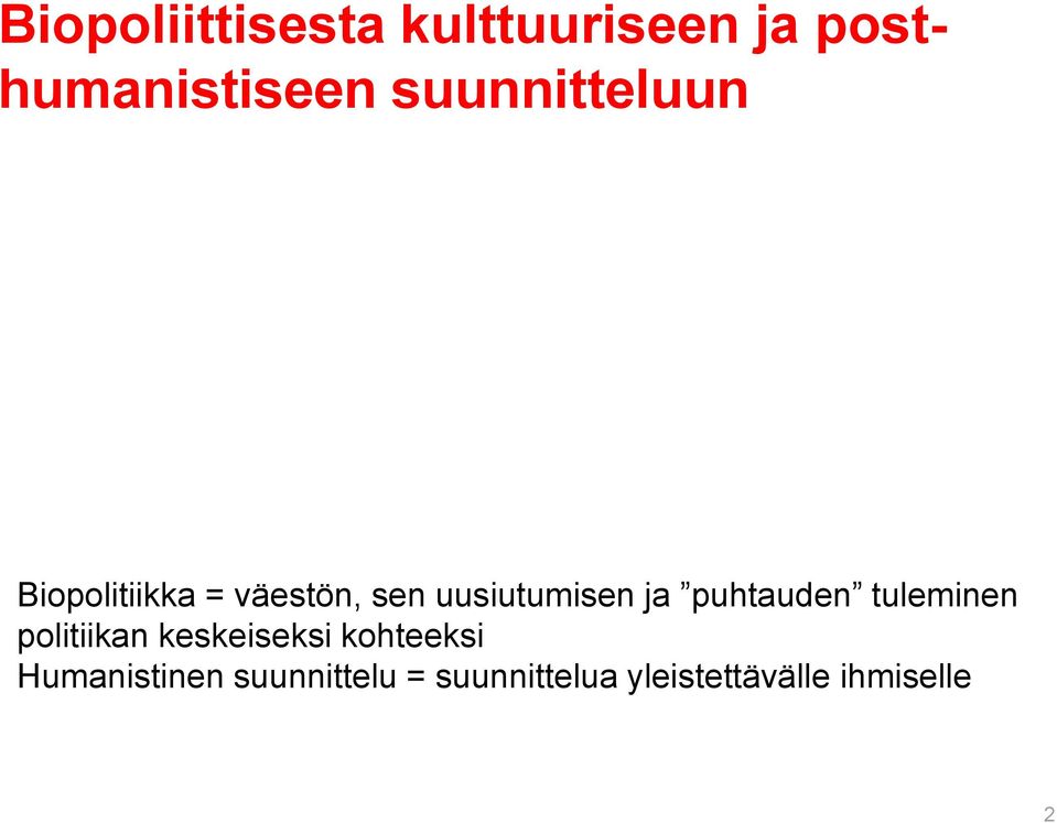 ja puhtauden tuleminen politiikan keskeiseksi kohteeksi