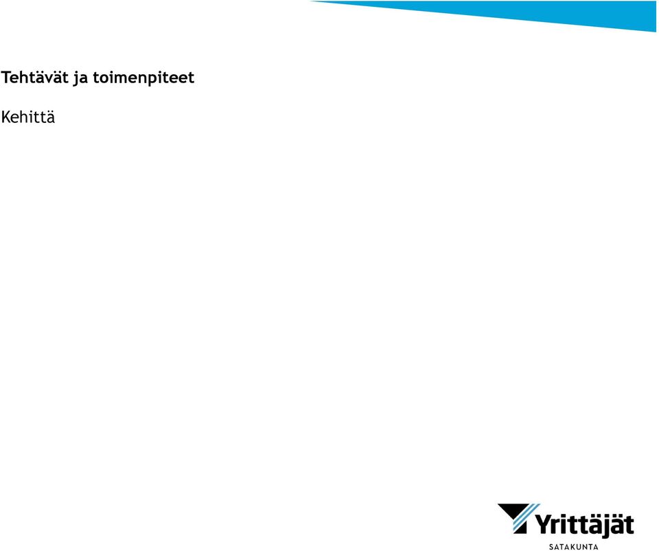 Asiakasneuvonnan tavoitemaä ra sovitaan jokaisen palvelukumppanin kanssa erikseen, yhteistavoite 200 palvelua hyödyntänyttä asiakasta vuonna 2015.
