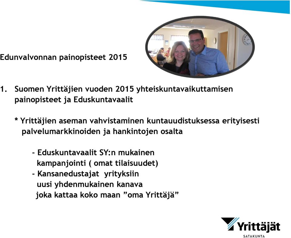 Yrittäjien aseman vahvistaminen kuntauudistuksessa erityisesti palvelumarkkinoiden ja